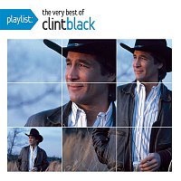 Clint Black – Playlist: The Very Best Of Clint Black