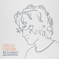Dean Lewis – Be Alright [Acoustic]