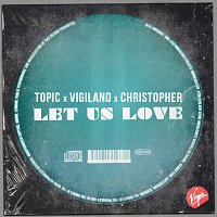 Topic, Vigiland, Christopher – Let Us Love