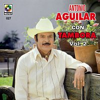 Antonio Aguilar – Antonio Aguilar Con Tambora, Vol. 2
