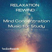 Relaxation Rewind – Mind Concentration Music for Study