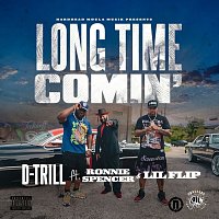 D-Trill, Lil' Flip, Ronnie Spencer – Long Time Comin'