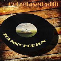 Johnny Horton – Get Relaxed With