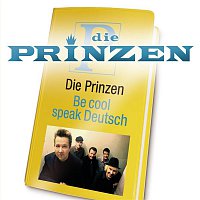 Die Prinzen – Be Cool Speak Deutsch