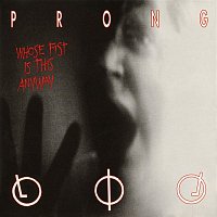 Prong – Whose Fist Is This Anyway EP