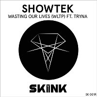 Showtek – Wasting Our Lives (WLTP) [feat. Tryna]