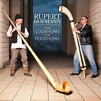 Rupert Hofmann – Vom Lockhorn zum Rockhorn