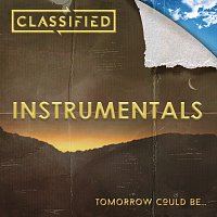 Classified – Tomorrow Could Be... [Instrumentals]
