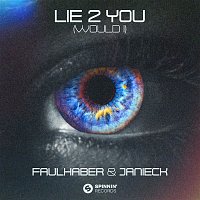FAULHABER & Janieck – Lie 2 You (Would I)