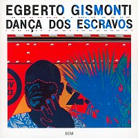 Egberto Gismonti – Danca Dos Escravos