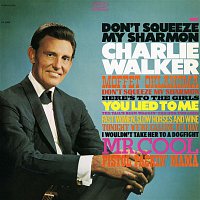 Charlie Walker – Don't Squeeze My Sharmon