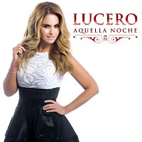 Lucero – Aquella Noche
