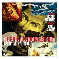 Carlo Savina – Le Spie Uccidono A Beirut [Original Motion Picture Soundtrack]