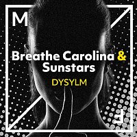 Breathe Carolina & Sunstars – DYSYLM