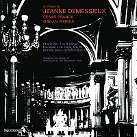 Jeanne Demessieux – Jeanne Demessieux - The Decca Legacy [Vol. 6: Jeanne Demessieux - The Franck Recordings at La Madeleine, Paris ]