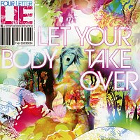 Four Letter Lie – Let Your Body Take Over