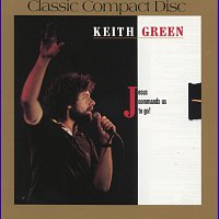 Keith Green – Jesus Commands Us To Go