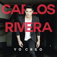 Carlos Rivera – Yo Creo