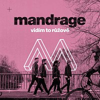 Mandrage – Vidím to růžově