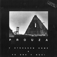 Prouza – V otrhaném domě & Ve dne v noci CD