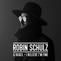 Robin Schulz & HUGEL – I Believe I'm Fine