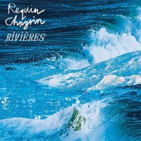 Requin Chagrin – Rivieres (Radio Edit)