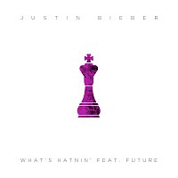 Justin Bieber, Future – What’s Hatnin’