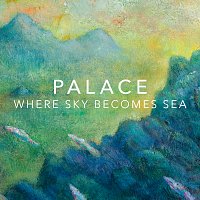 Palace – Where Sky Becomes Sea