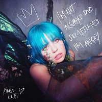 Kings Elliot – I'm Not Always Sad, Sometimes I'm Angry