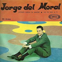 Jorge del Moral – ?Cómo llega el amor?