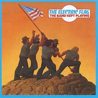 The Electric Flag – The Band Kept Playing