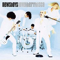 Newsboys – Love Liberty Disco
