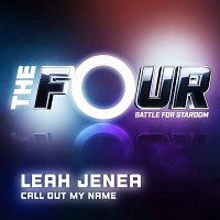 Leah Jenea – Call Out My Name [The Four Performance]