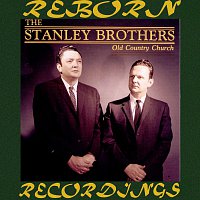 The Stanley Brothers – Old Country Church (HD Remastered)