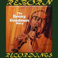 Benny Goodman – The Benny Goodman Story, Complete Sessions (HD Remastered)
