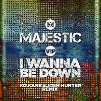 Majestic – I Wanna Be Down [K.O Kane & Josh Hunter Remix]