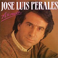 José Luis Perales – A ti mujer...
