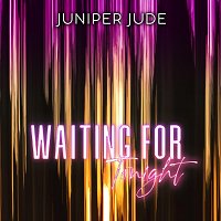 Juniper Jude – Waiting for Tonight