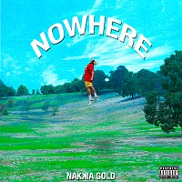 Nakkia Gold – Nowhere
