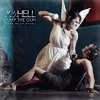 X & Hell – JUMP THE GUN (Send Me An Angel)