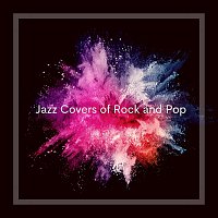 Různí interpreti – Jazz Covers of Rock and Pop