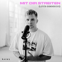 Kayef – MIT DIR STREITEN [LIVE SESSION]