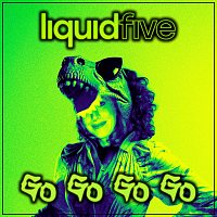 liquidfive – Go Go Go Go (Extended)