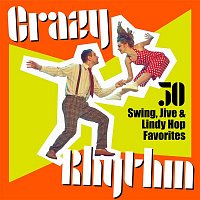 Various  Artists – Crazy Rhythm: 50 Swing, Jive & Lindy Hop Favorites