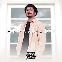 Wizz Baker – Bersamamu