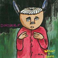 Dinosaur Jr – Without A Sound