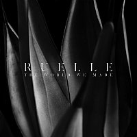 Ruelle – The World We Made