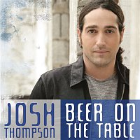Josh Thompson – Beer On The Table