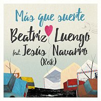 Beatriz Luengo, Jesús Navarro – Más Que Suerte