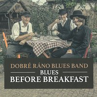 Dobré Ráno Blues Band – Blues Before Breakfast MP3